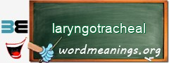 WordMeaning blackboard for laryngotracheal